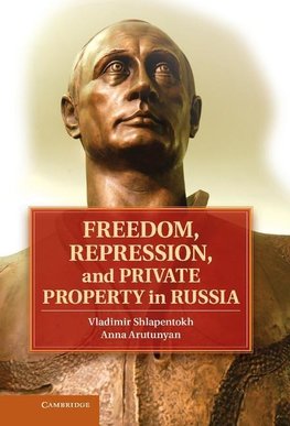 Freedom, Repression, and Private Property in             Russia