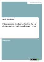 Pfingstpredigt des Petrus. Vorbild für ein christozentrisches Evangeliumskerygma