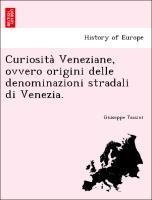 Curiosita` Veneziane, ovvero origini delle denominazioni stradali di Venezia.