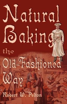 Natural Baking the Old-Fashioned Way