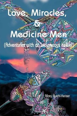 Love, Miracles and Medicine Men