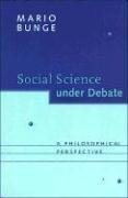 Mario Bunge: Social Science under Debate