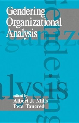 Mills, A: Gendering Organizational Analysis