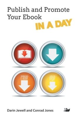 Publish and Promote Your Ebook IN A DAY