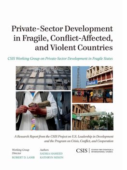 Private-Sector Development in Fragile, Conflict-Affected, and Violent Countries