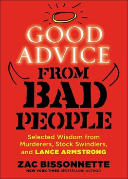 Good Advice from Bad People
