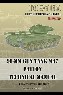 TM 9-718A 90-mm Gun Tank   M47 Patton Technical Manual