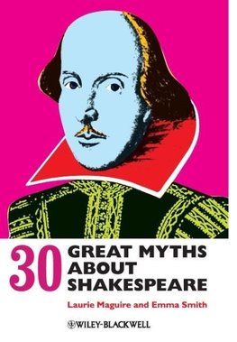 30 Great Myths about Shakespeare