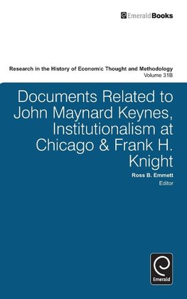 Documents Related to John Maynard Keynes, Institutionalism at Chicago & Frank H. Knight