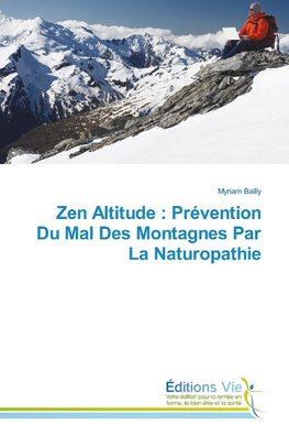Zen Altitude : Prévention Du Mal Des Montagnes Par La Naturopathie