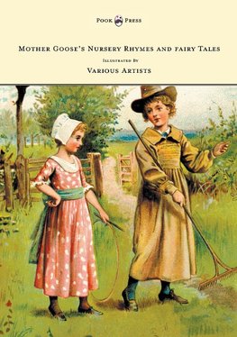 Mother Goose's Nursery Rhymes and Fairy Tales - With Six Coloured Plates, and Four Hundred and Twenty-Four Wood-Cuts by John Gilbert, John Tenniel, Harrison Weir, Walter Crane, W. McConnell, and Others