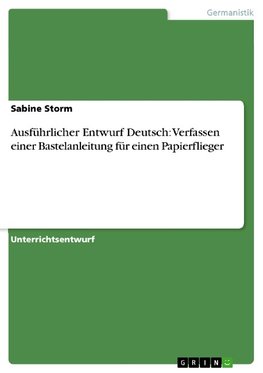 Ausführlicher Entwurf Deutsch: Verfassen einer Bastelanleitung für einen Papierflieger