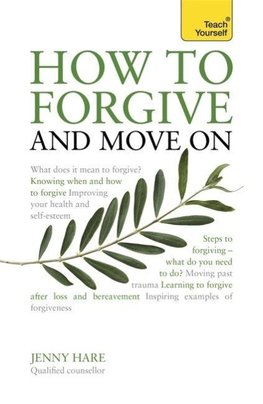 How to Forgive and Move On