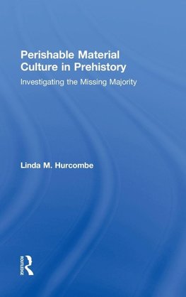 Perishable Material Culture in Prehistory