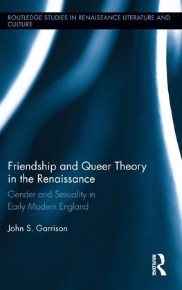 Friendship and Queer Theory in the Renaissance
