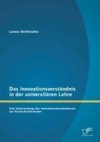 Das Innovationsverständnis in der universitären Lehre: Eine Untersuchung des Innovationsverständnisses von Hochschullehrenden