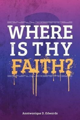 Where Is Thy Faith?
