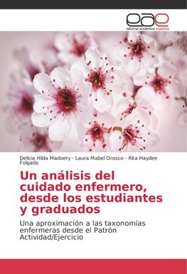 Un análisis del cuidado enfermero, desde los estudiantes y graduados