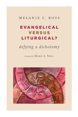 Evangelical versus Liturgical?