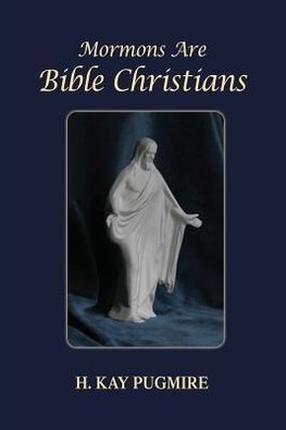 Mormons Are Bible Christians