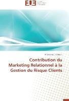 Contribution du Marketing Relationnel à la Gestion du Risque Clients