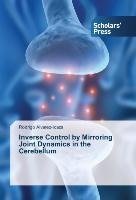 Inverse Control by Mirroring Joint Dynamics in the Cerebellum
