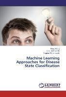 Machine Learning Approaches for Disease State Classification
