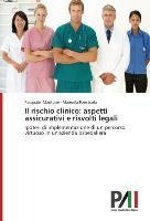 Il rischio clinico: aspetti assicurativi e risvolti legali