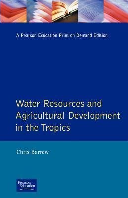 Barrow, C: Water Resources and Agricultural Development in t