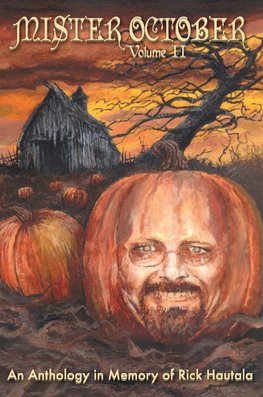Mister October, Volume II - An Anthology in Memory of Rick Hautala
