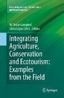Integrating Agriculture, Conservation and Ecotourism: Examples from the Field