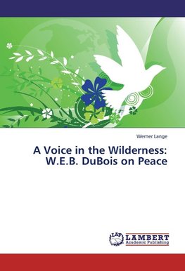A Voice in the Wilderness:  W.E.B. DuBois on Peace