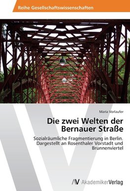 Die zwei Welten der Bernauer Straße