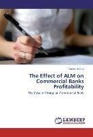 The Effect of ALM on Commercial Banks Profitability