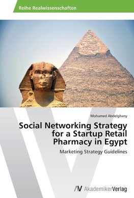 Social Networking Strategy for a Startup Retail Pharmacy in Egypt