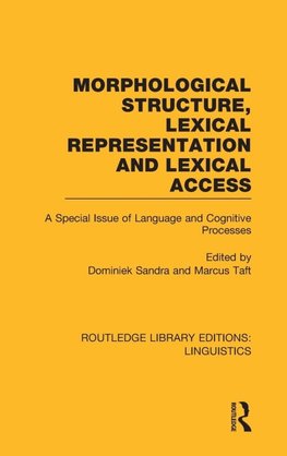 Morphological Structure, Lexical Representation and Lexical Access (RLE Linguistics C