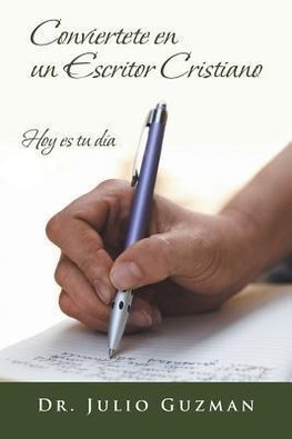 Conviertete En Un Escritor Cristiano