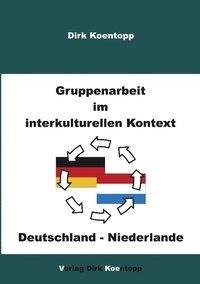 Gruppenarbeit im interkulturellen Kontext: Deutschland - Niederlande