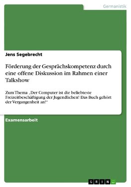 Förderung der Gesprächskompetenz durch eine offene Diskussion im Rahmen einer Talkshow