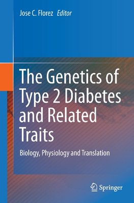 The Genetics of Type 2 Diabetes and Related Traits