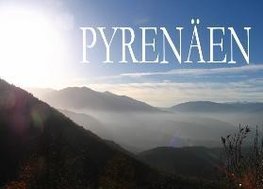 Die Pyrenäen - Ein kleiner Bildband