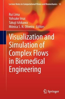 Visualization and Simulation of Complex Flows in Biomedical Engineering