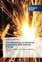 The Interaction of Chemical Explosions With Particle Clouds