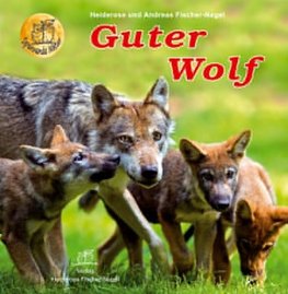 Fischer-Nagel, H: Guter Wolf