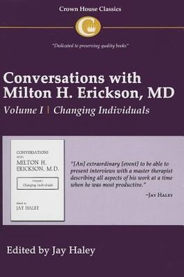 Conversations with Milton H. Erickson MD Volume I