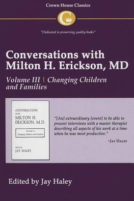Conversations with Milton H. Erickson MD Volume III