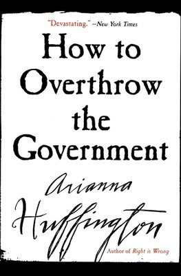 How to Overthrow the Government (Revised)