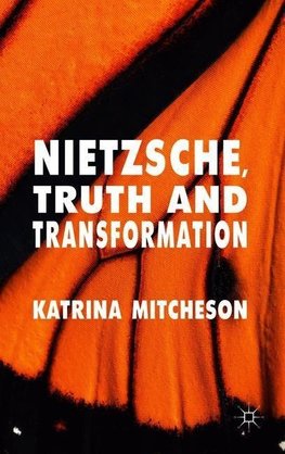 Nietzsche, Truth and Transformation