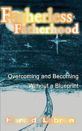 Fatherless Fatherhood