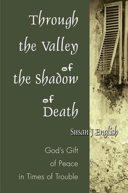 Through the Valley of the Shadow of Death